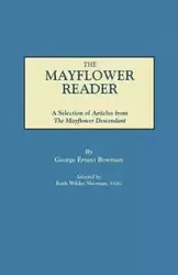 Mayflower Reader. a Selection of Articles from the Mayflower Descendant - George Ernest Bowman