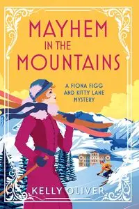 Mayhem in the Mountains - Oliver Kelly