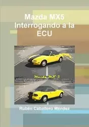 Mazda Mx5 Interrogando a la ECU - Ruben Caballero Mendez