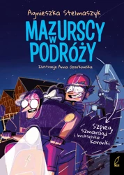 Mazurscy w podróży T.5 Szpieg, szmaragd.. - Agnieszka Stelmaszyk