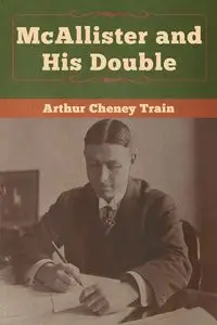 McAllister and His Double - Arthur Train Cheney