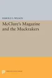 McClure's Magazine and the Muckrakers - S. Wilson Harold