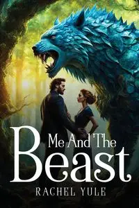 Me and the Beast - Rachel Yule