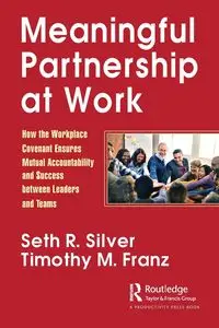 Meaningful Partnership at Work - Seth R. Silver