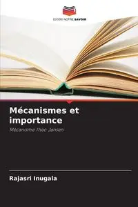 Mécanismes et importance - Inugala Rajasri