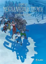 Mechaniczna ziemia T.2 Antarktyka - Jean-Baptiste Andreae