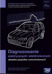 Mechanik Samochodowy PG Diagnozowanie elektryczn. - Przemysław Kubiak, Rafał Burdzik, Paweł Fabiś, Al