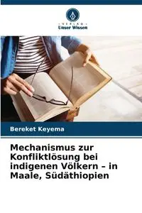 Mechanismus zur Konfliktlösung bei indigenen Völkern - in Maale, Südäthiopien - Keyema Bereket