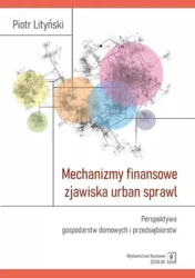 Mechanizmy finansowe zjawiska urban sprawl - Piotr Lityński