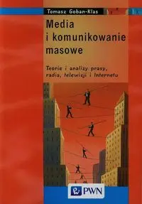 Media i komunikowanie masowe - Tomasz Goban-Klas