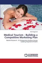 Medical Tourism - Building a Competitive Marketing Plan - Aggarwal Swati