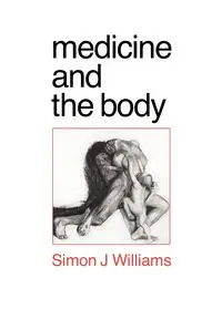 Medicine and the Body - Williams Simon Johnson