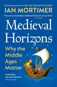 Medieval Horizons - Ian Mortimer