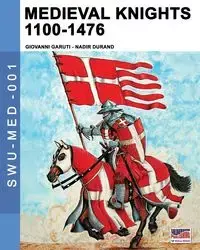 Medieval knights 1100-1476 - Giovanni Garuti
