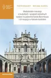 Mediolańskie instrukcje o budynkach i sprzętach.. - Piotr Krasny, Michał Kurzej