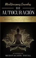 Meditaciones Guiadas de Autocuración - Total Academia de Meditación