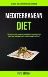 Mediterranean Diet - Betty Leblanc