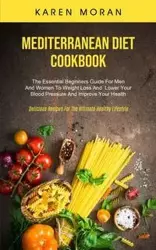 Mediterranean Diet Cookbook - Karen Moran