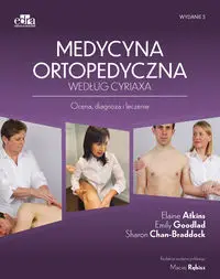 Medycyna ortopedyczna według Cyriax - Atkins E.