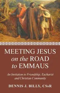 Meeting Jesus on the Road to Emmaus - Billy Dennis J. CSsR