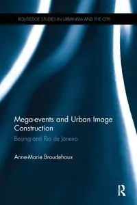 Mega-events and Urban Image Construction - Broudehoux Anne-Marie