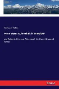 Mein erster Aufenthalt in Marokko - Gerhard Rohlfs