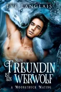 Meine Freundin ist ein Werwolf - Eve Langlais