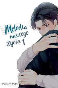 Melodia naszego życia #1 - Mita Homuro