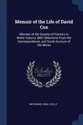 Memoir of the Life of David Cox - Nathaniel Neal Solly