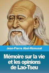 Mémoire sur la vie et les opinions de Lao-Tseu - Abel-Rémusat Jean-Pierre