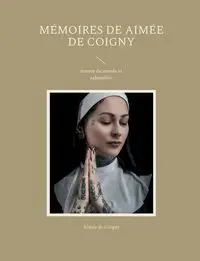 Mémoires de Aimée de Coigny - Coigny Aimée de