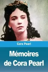 Mémoires de Cora Pearl - Pearl Cora