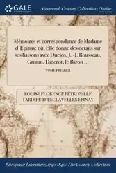 Mémoires et correspondance de Madame d'Epinay - Louise Florence Epinay Pétronille Tard