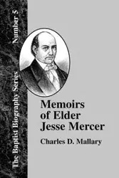 Memoirs of Elder Jesse Mercer - Charles D. Mallary