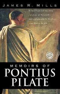 Memoirs of Pontius Pilate - James R. Mills