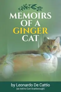 Memoirs of a Ginger Cat - Curt Scarborough