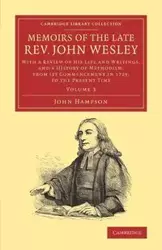 Memoirs of the Late REV. John Wesley, A.M. - John Hampson