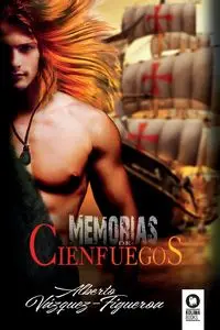 Memorias de Cienfuegos - Alberto Vázquez-Figueroa