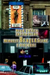 Memorie Beatlesiane E Dintorni (Pagine Bn) - Pelos Enrico