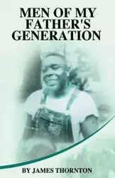 Men of My Father's Generation - James Thornton