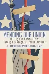 Mending Our Union - Christopher Collins J.