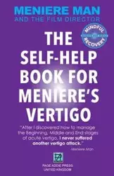 Meniere Man. The Self-Help Book For Meniere's Vertigo. - Man Meniere