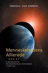 Menneskehedens Allierede - BOG ET (Allies of Humanity, Book one - Danish) - Marshall Summers Vian