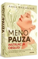 Menopauza. Instrukcja obsługi - Anna Kopańczyk