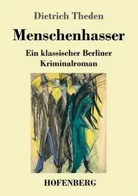 Menschenhasser - Theden Dietrich