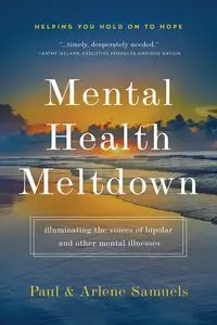 Mental Health Meltdown - Paul and Arlene Samuels Co-authors