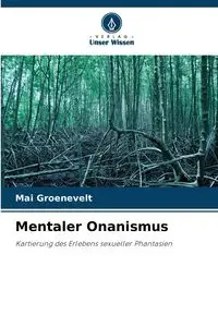 Mentaler Onanismus - Mai Groenevelt