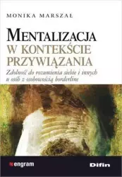 Mentalizacja w kontekście przywiązania - Monika Marszał