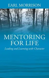 Mentoring for Life - Earl Morrison