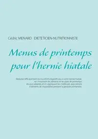 Menus de printemps pour l'hernie hiatale - Menard Cédric